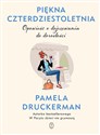 Piękna czterdziestoletnia Opowieść o dojrzewaniu do dorosłości - Pamela Druckerman