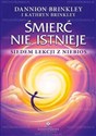 Śmierć nie istnieje - Brinkley Dannion