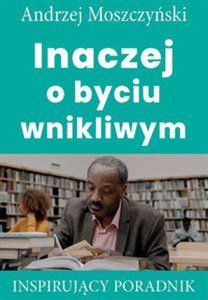 Inaczej o byciu wnikliwym Inspirujący poradnik