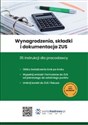 Wynagrodzenia, składki i dokumentacja ZUS. 35 instrukcji dla pracodawcy 