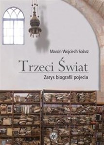 Trzeci Świat Zarys biografii pojęcia