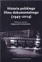 Historia polskiego filmu dokumentalnego (1945-2014) - 