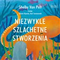 [Audiobook] Niezwykle szlachetne stworzenia - Shelby Van Pelt