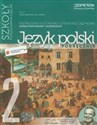 Język polski 2 Podręcznik Kształcenie kulturowo-literackie i językowe Zakres podstawowy i rozszerzony Szkoła ponadgimnazjalna