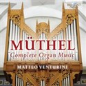 Muthel: Complete Organ Music