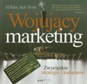 Wojujący marketing Zwycięskie strategie i kampanie - Al. Ries, Jack Trout
