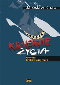 Królowie życia Geneza krakowskiej mafii