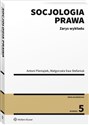 Socjologia prawa Zarys wykładu - Antoni Pieniążek, Małgorzata Stefaniuk