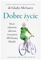 Dobre życie  - Gladys McGarey