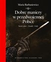 Dobre maniery w przedwojennej Polsce Savoir-vivre - Zasady - Gafy