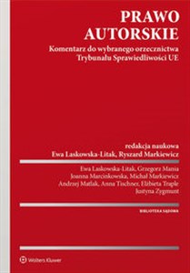 Prawo autorskie Komentarz do wybranego orzecznictwa Trybunału Sprawiedliwości UE