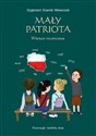 Mały Patriota Wiersze rocznicowe - Zygmunt Marek Miszczak