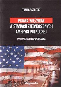 Prawa więźniów w Stanach Zjednocz Ameryki Północnej Analiza konstytucyjnoprawna - Księgarnia Niemcy (DE)