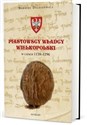 Piastowscy władcy Wielkopolski w latach 1138-1296  - Norbert Delestowicz