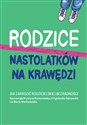 Rodzice nastolatków na krawędzi Jak zaradzić rodzicielskiej bezradności - Krystyna Romanowska