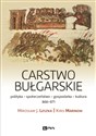 Carstwo bułgarskie polityka - społeczeństwo - gospodarka - kultura - 866-971