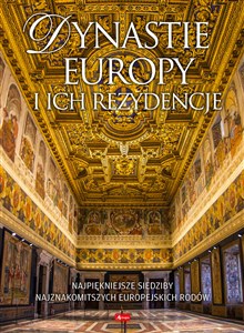 Dynastie Europy i ich rezydencje
