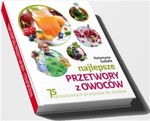 Najlepsze przetwory z owoców 