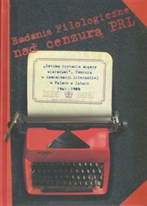 Sztuka czytania między wierszami Cenzura w komunikacji literackiej w Polsce w latach 1965-1989 - Księgarnia UK