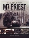 M7 Priest Rare Photographs from Wartime Archives - David Doyle