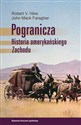 Pogranicza Historia amerykańskiego Zachodu - Robert V. Hine, John Mack Faragher