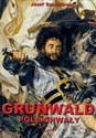 Grunwald pole chwały - Józef Szaniawski
