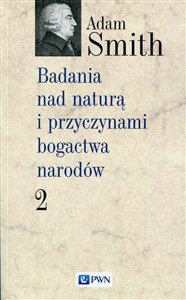 Badania nad naturą i przyczynami bogactwa narodów Tom 2