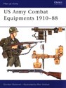 US Army Combat Equipments 1910-88 - Gordon Rottman