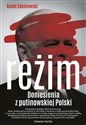 Reżim Doniesienia z putinowskiej Polski - Adam Sokołowski