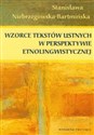 Wzorce tekstów ustnych w perspektywie etnolingwistycznej - Bartmińska Stanisława Niebrzegowska