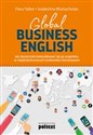 Global Business English Jak skutecznie komunikować się po angielsku w międzykulturowym środowisku biznesowym - Fiona Talbot, Sudakshina Bhattacharjee