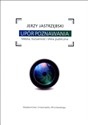 Upór poznawania Media, tożsamość i sfera publiczna - Jerzy Jastrzębski