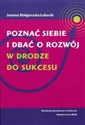 Poznać siebie i dbać o rozwój w drodze do sukcesu