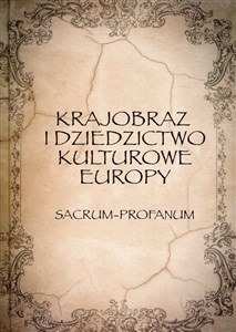 Krajobraz i dziedzictwo kulturowe Europy Sacrum - Profanum