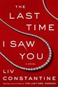 The Last Time I Saw You: A Novel - Liv Constantine