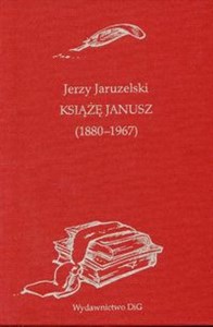 Książę Janusz (1880 - 1967) Szkice Wspomnienia Janusza Radziwiłła