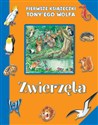 Pierwsze książeczki Tony`ego Wolfa. Zwierzęta 