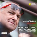 [Audiobook] Przeznaczenie, traf, przypadek - Jacek Cygan