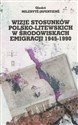 Wizje stosunków polsko-litewskich w środowiskach emigracji 1945-1990 - Giedrė Milerytė-Japertienė