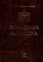 Astrologia klasyczna Tom 4 Planety Część 1 Słońce i Księżyc