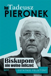 Biskupom nie wolno milczeć Ostatnie felietony - Księgarnia Niemcy (DE)