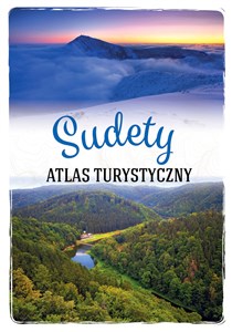 Sudety. Atlas turystyczny