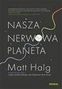 Nasza nerwowa planeta - Matt Haig