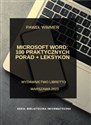 Microsoft Word: 100 praktycznych porad + Leksykon 