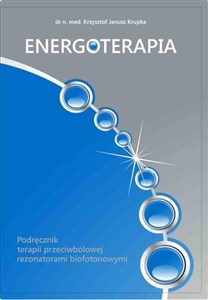 Energoterapia Podręcznik terapii przeciwbólowej rezonatorami biofotonowymi - Księgarnia Niemcy (DE)