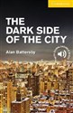 The Dark Side of the City  Level 2 Elementary/Lower Intermediate - Alan Battersby