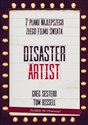 The Disaster Artist. Moje Życie Na Planie The Room, Najlepszego Złego Filmu Na Świecie - Greg Sestero, Tom Bissell