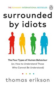 Surrounded by Idiots The Four Types of Human Behaviour (or, How to Understand Those Who Cannot Be Understood) - Księgarnia UK
