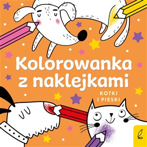 Kotki i pieski. Kolorowanka z naklejkami