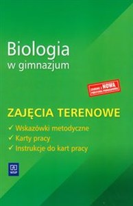 Biologia w gimnazjum Zajęcia terenowe Gimnazjum - Księgarnia UK